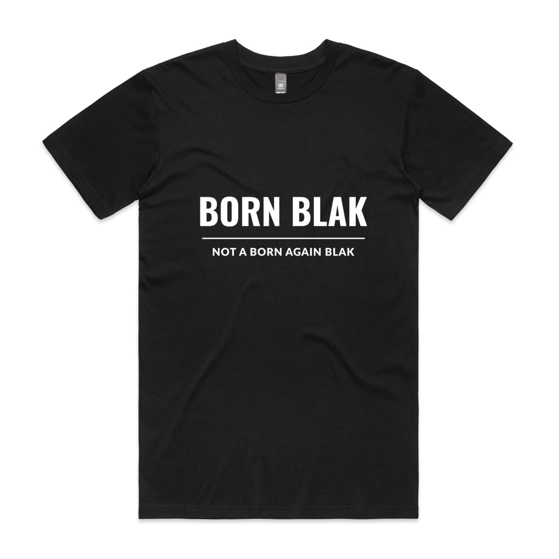 Born Blak Not a Born Again Blak